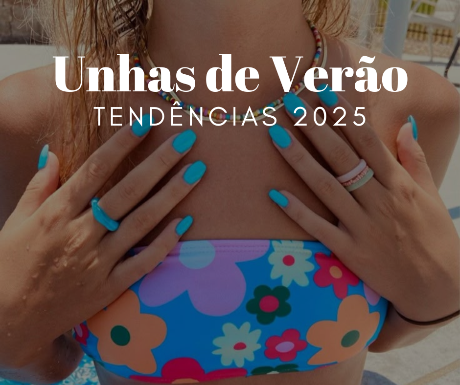 Unhas de Verão 2025: As tendências que vais querer experimentar